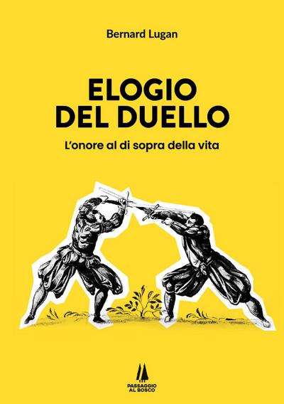 Elogio del duello. L’onore al di sopra della vita