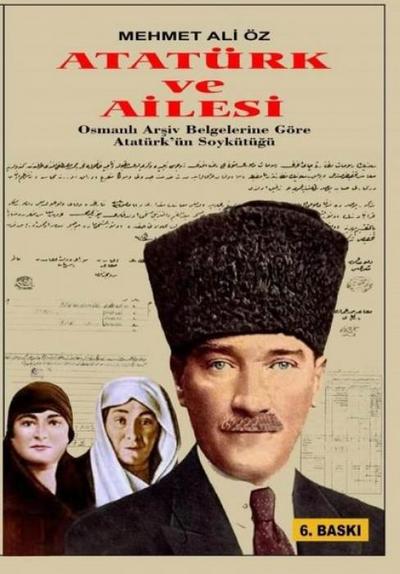 Atatürk ve Ailesi - Osmanli Arsiv Belgelerine Göre Atatürkün Soykütügü