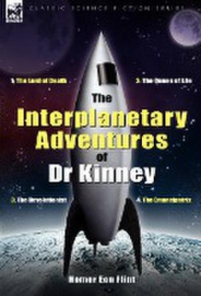 The Interplanetary Adventures of Dr Kinney