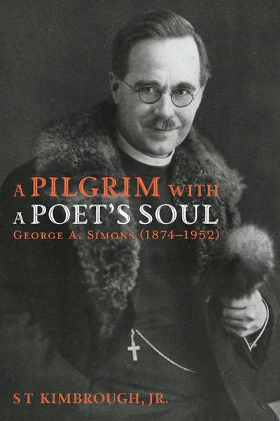 A Pilgrim with a Poet’s Soul: George A. Simons (1874-1952)