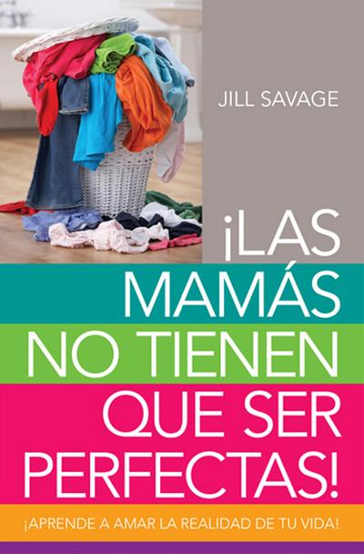 Las mamas no tienen que ser perfectas
