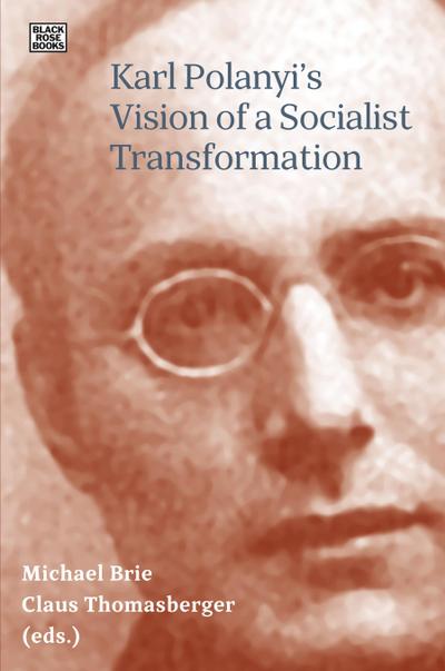 Karl Polanyi’s Vision of a Socialist Transformation