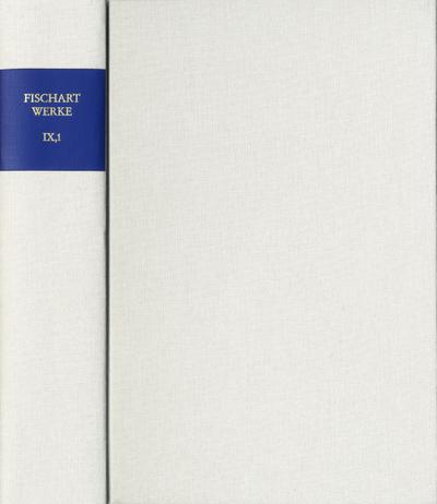 Johann Fischart: Sämtliche Werke / Band IX,1: De Magorvm Daemonomania Edition von Johann Fischarts Übersetzung der >Démonomanie des sorciers< Jean Bodins