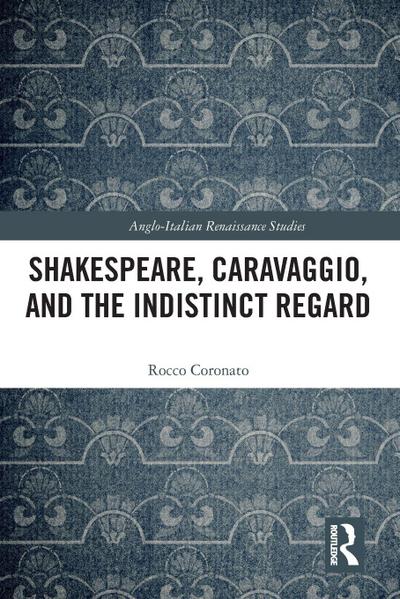 Shakespeare, Caravaggio, and the Indistinct Regard