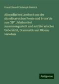 Altnordisches Lesebuch aus der skandinavischen Poesie und Prosa bis zum XIV. Jahrhundert zusammengestellt und mit literarischer Uebersicht, Grammatik und Glossar versehen