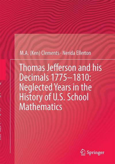 Thomas Jefferson and his Decimals 1775-1810: Neglected Years in the History of U.S. School Mathematics