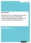 Eindichten eines 1-Zoll-Rohrgewindes und Aufschrauben passender Rohrmuffe (Unterweisung Anlagenmechaniker/in für Sanitär-, Heizung- und Klimatechnik) von Tobias Früchtl | Ebook