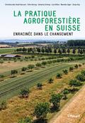 La pratique agroforestière en Suisse