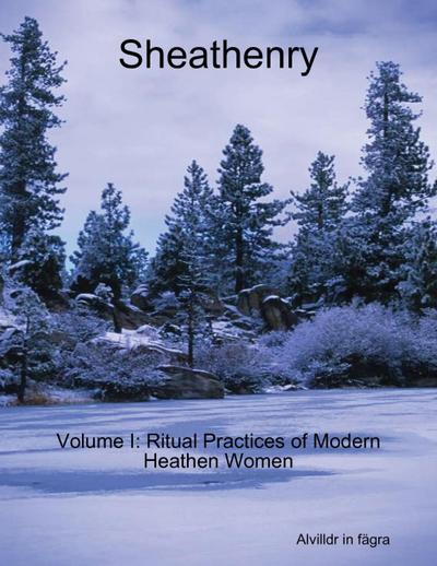 Fagra, A: Sheathenry, Volume I: Ritual Practices of Modern H