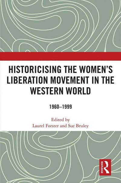 Historicising the Women’s Liberation Movement in the Western World