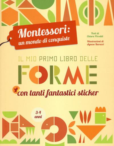 Il mio primo libro delle forme. Montessori: un mondo di conquiste