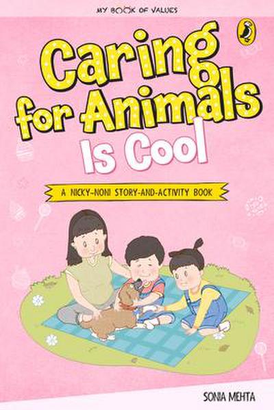 Caring for Animals Is Cool (My Book of Values)