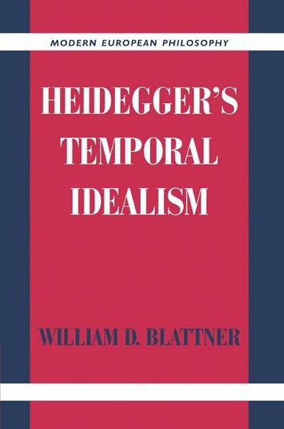 Heidegger’s Temporal Idealism