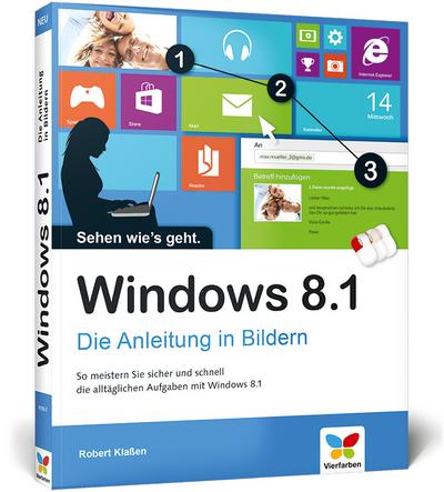 Windows 8.1: Die Anleitung in Bildern - 2014 komplett aktualisiert, mit allen Updates