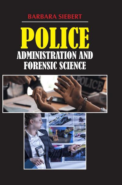 Police Administration and Forensic Science