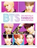 BTS Das inoffizielle Fanbuch der K-Pop-Kings: Das BTS-Fanbuch - die Bangtan-Boys hautnah! Unzählige Fotos, Infos, ein BTS Fan Quiz u.v.m.