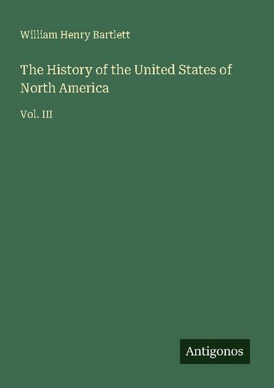 The History of the United States of North America