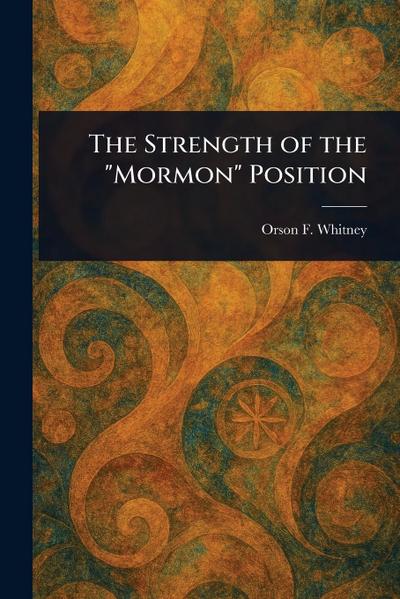 The Strength of the "Mormon" Position