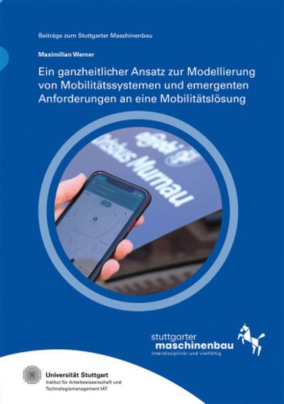 Ein ganzheitlicher Ansatz zur Modellierung von Mobilitätssystemen und emergenten Anforderungen an eine Mobilitätslösung