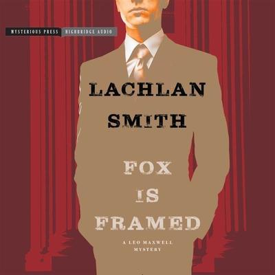 Fox Is Framed: A Leo Maxwell Mystery