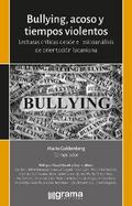 Bullyng, acoso y tiempos violentos