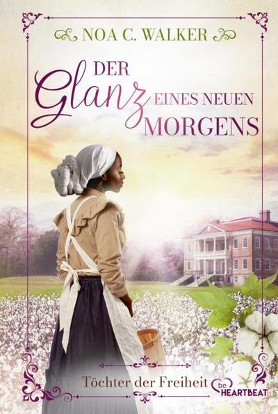 Der Glanz eines neuen Morgens - Töchter der Freiheit