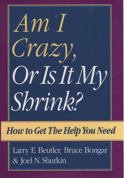 Am I Crazy, Or Is It My Shrink?