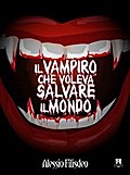 Il Vampiro che voleva salvare il mondo