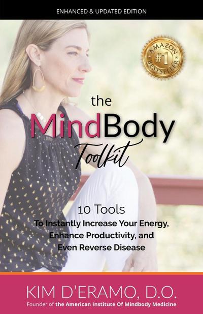 The MindBodyToolkit: 10 Tools to Increase Your Energy, Enhance Productivity, and Even Reverse Disease