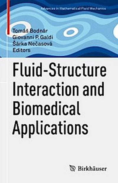 Fluid-Structure Interaction and Biomedical Applications