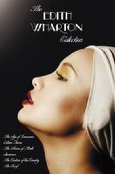 The Edith Wharton Collection (Complete and Unabridged) Including 