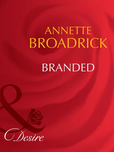 Branded (Mills & Boon Desire) (The Crenshaws of Texas, Book 1)
