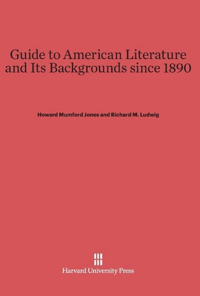 Guide to American Literature and Its Backgrounds since 1890