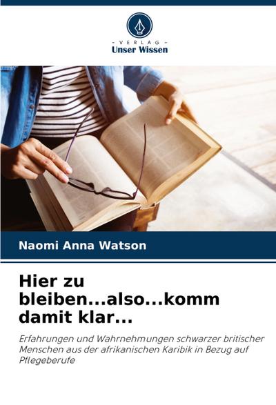 Hier zu bleiben...also...komm damit klar...