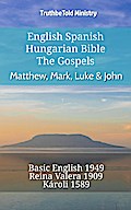 English Spanish Hungarian Bible - The Gospels - Matthew, Mark, Luke & John