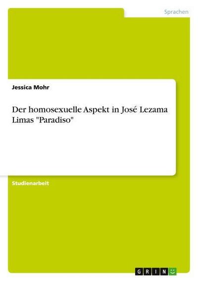 Der homosexuelle Aspekt in José Lezama Limas 