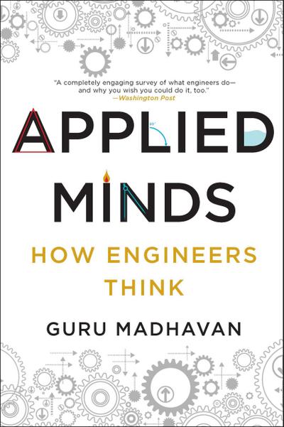 Applied Minds: How Engineers Think