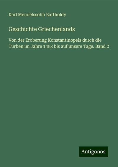 Bartholdy, K: Geschichte Griechenlands
