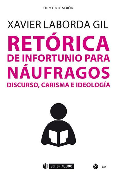 Retórica de infortunio para náufragos : discurso, carisma e ideología