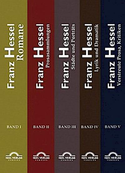 Franz Hessel: Sämtliche Werke in fünf Bänden