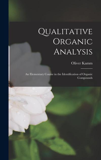 Qualitative Organic Analysis; an Elementary Course in the Identification of Organic Compounds