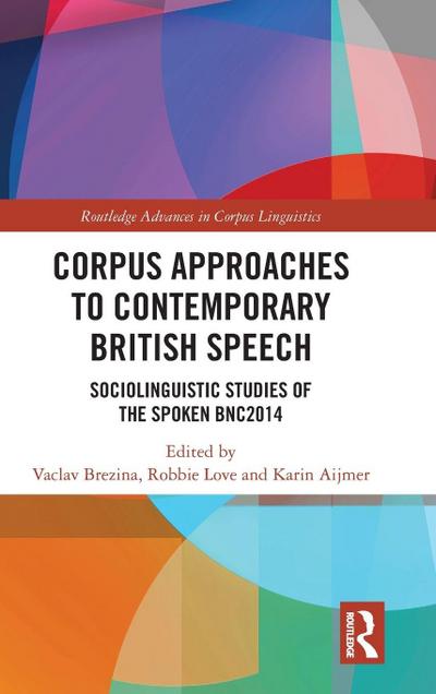Corpus Approaches to Contemporary British Speech