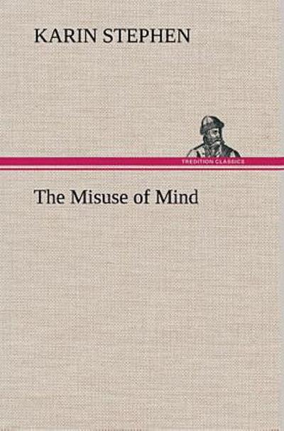 The Misuse of Mind