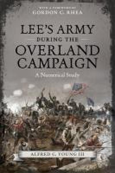 Lee’s Army During the Overland Campaign