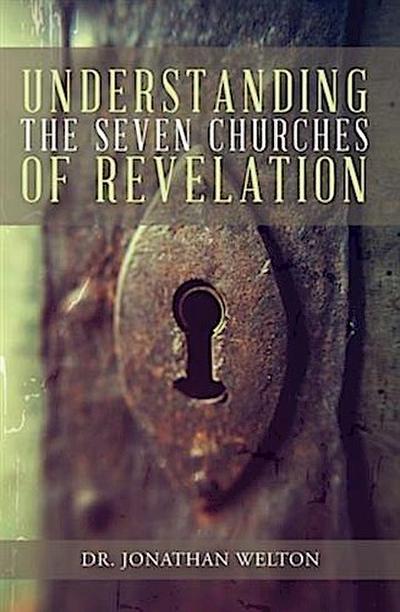 Understanding the Seven Churches of Revelation