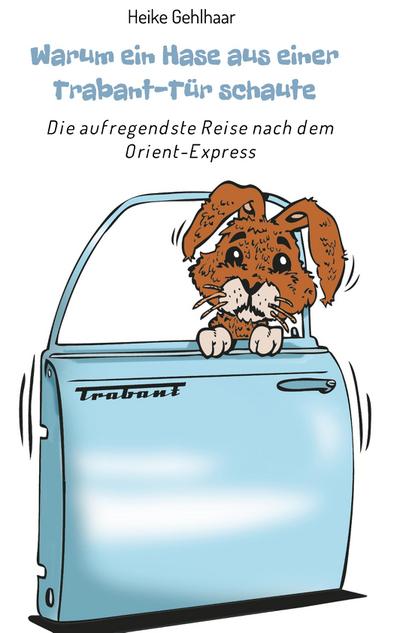 Warum ein Hase aus einer Trabant-Tür schaute