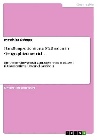 Handlungsorientierte Methoden in Geographieunterricht