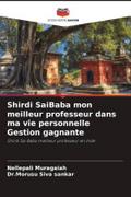 Shirdi SaiBaba mon meilleur professeur dans ma vie personnelle Gestion gagnante