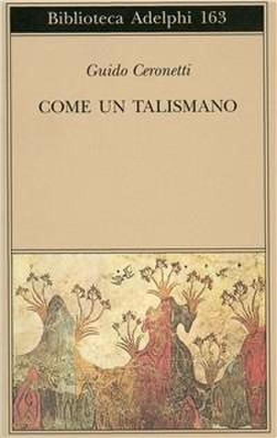 Come un talismano. Libro di traduzioni