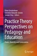 Practice Theory Perspectives on Pedagogy and Educa